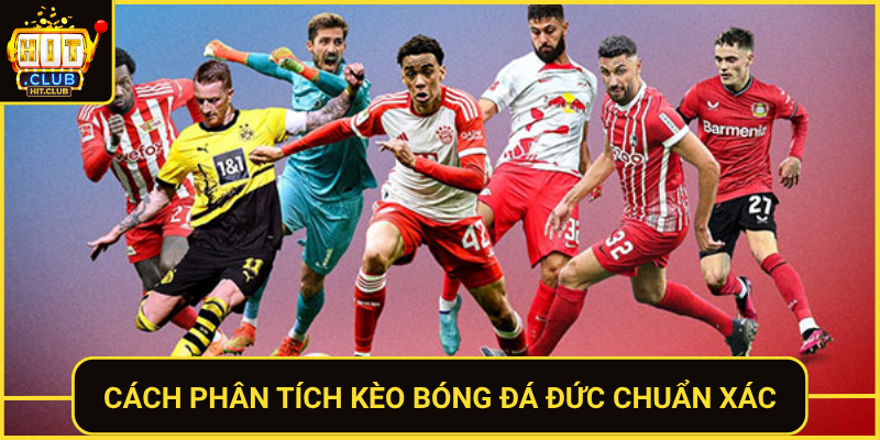 Cach Phan Tich Keo Bong Da Duc Chuan Xac