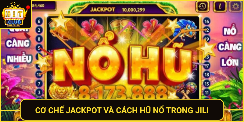 Co Che Jackpot Va Cach Hu No Trong Jili